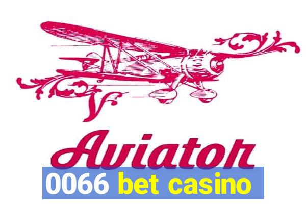 0066 bet casino